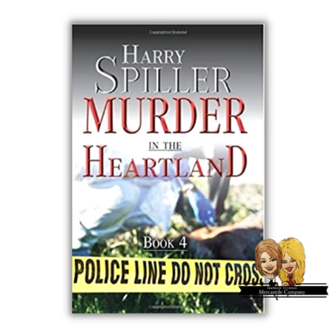 Murder in the Heartland: Book Four by Harry Spiller