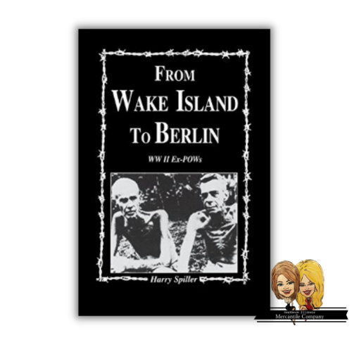 From Wake Island to Berlin by Harry Spiller