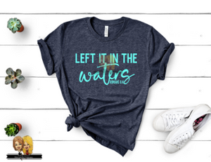 Left it in the Water Tee