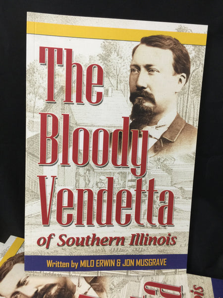 "The Bloody Vendetta of Southern Illinois" by Milo Erwin & Jon Musgrave