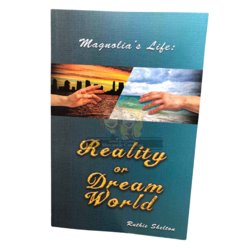 "Magnolia's Life: Reality Or Dream World" By Ruthie Shelton