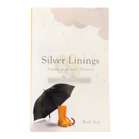 Silver Linings: Pondering on God's Presence by Ruth Teal