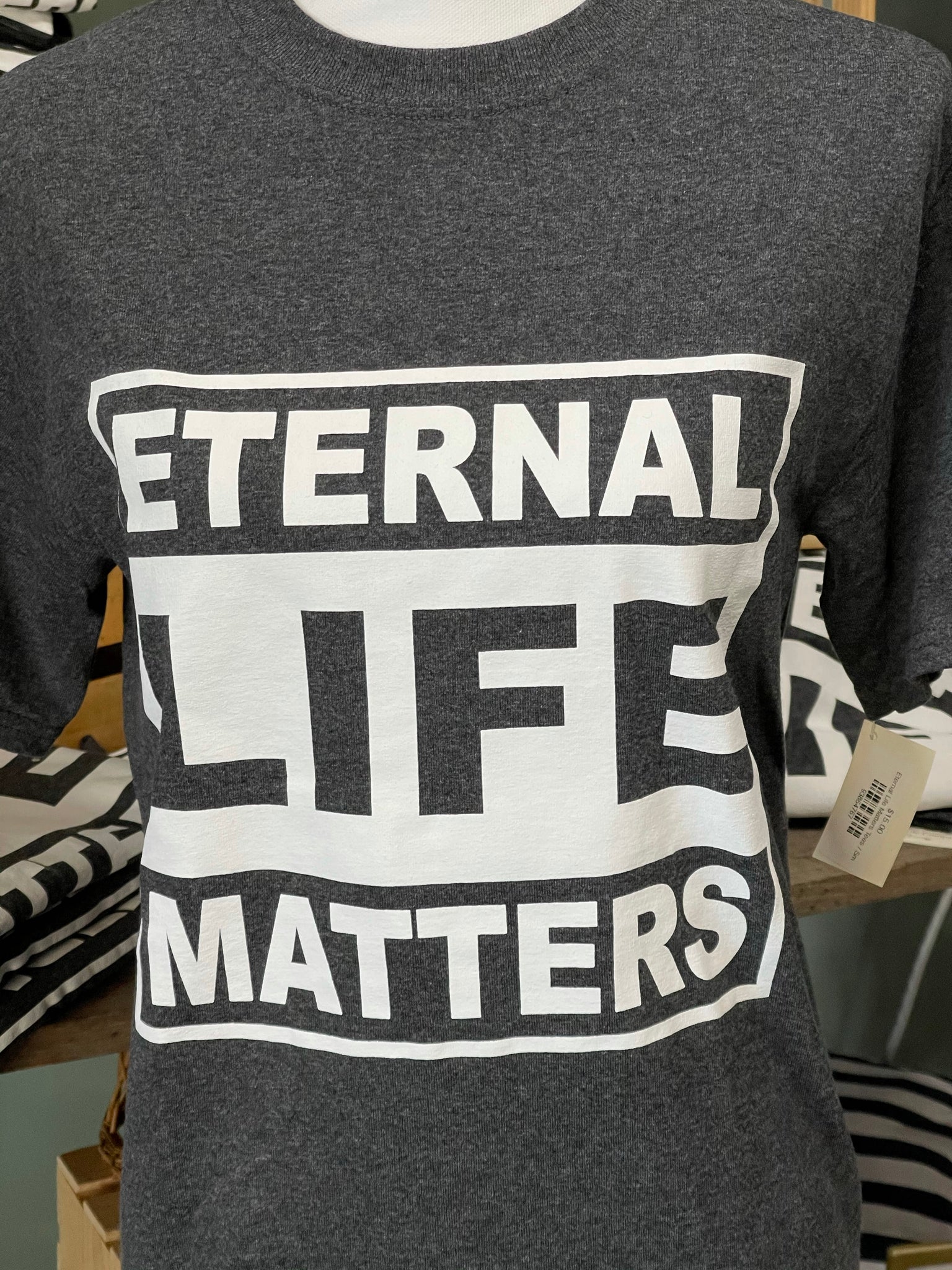 Eternal Life Matters Tees