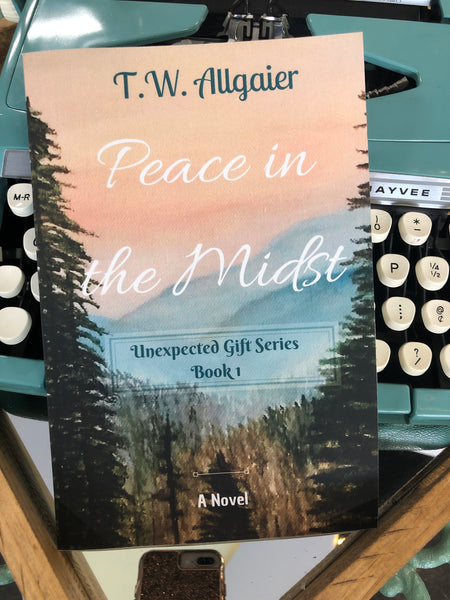 Peace in the Midst: Unexpected Gift Series Book 1