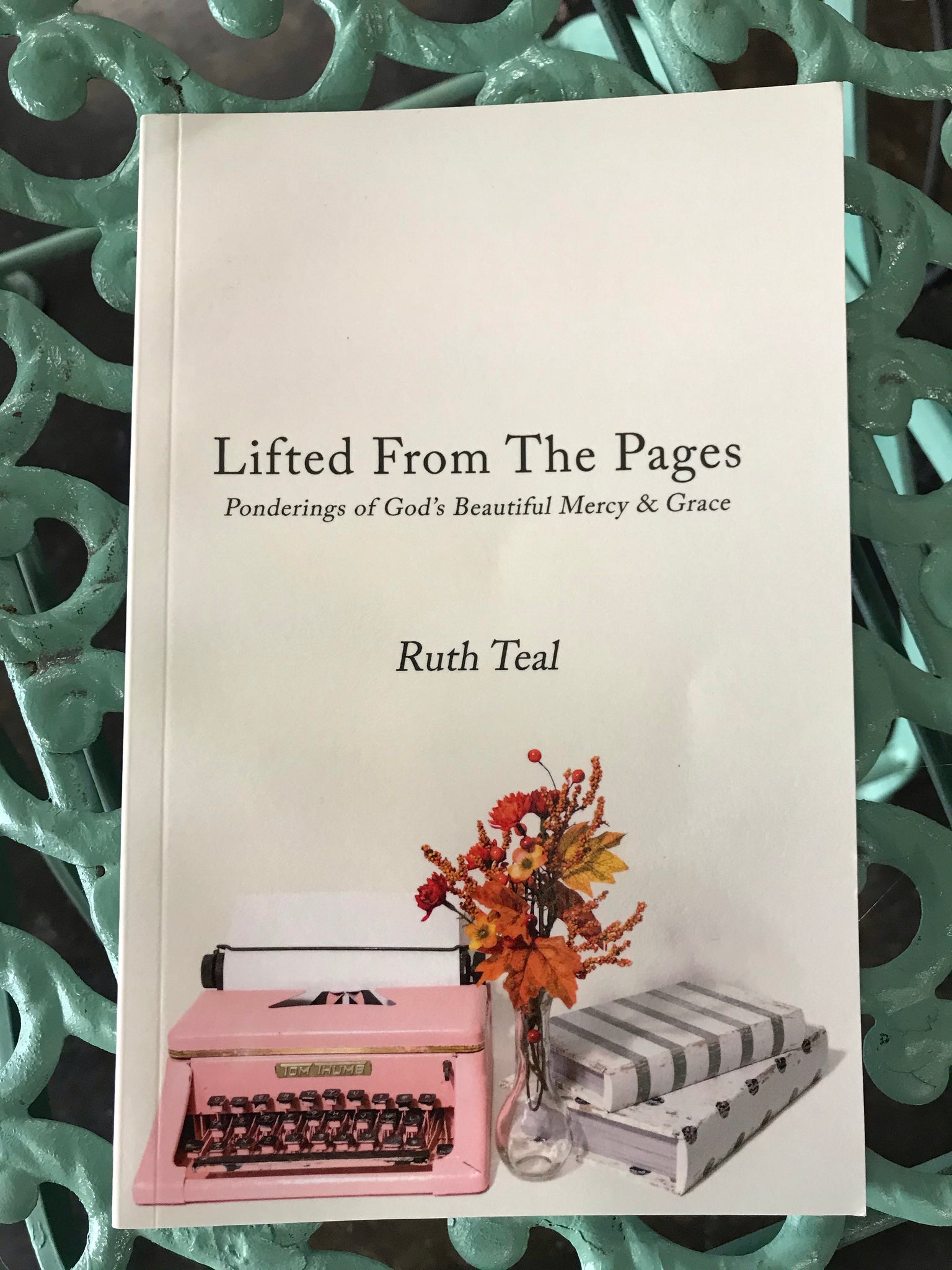 "Lifted From The Pages" by Ruth Teal